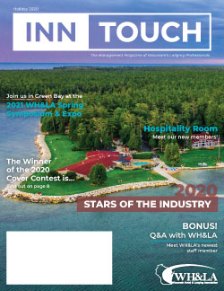 InnTouch Holiday 2020 cover image. Aerial photo of Gordon Lodge in Baileys Harbor. Red roof surrounded by Lake Michigan. Article titles listed: 2020 Stars of the Industry, Join us in Green Bay at the 2021 WH&LA Spring Symposium & Expo, The Winner of the 2020 Cover Contest is..., Hospitality Room: Meet our new members, Bonus Q&A with WH&LA.